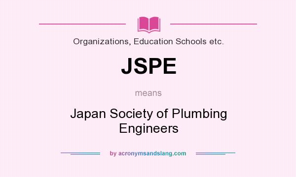 What does JSPE mean? It stands for Japan Society of Plumbing Engineers