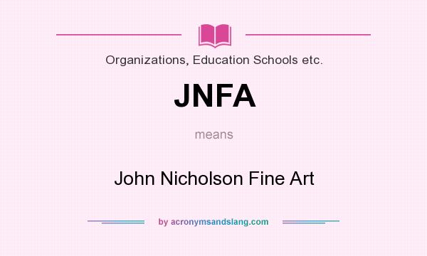 What does JNFA mean? It stands for John Nicholson Fine Art