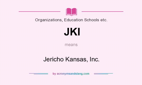 What does JKI mean? It stands for Jericho Kansas, Inc.