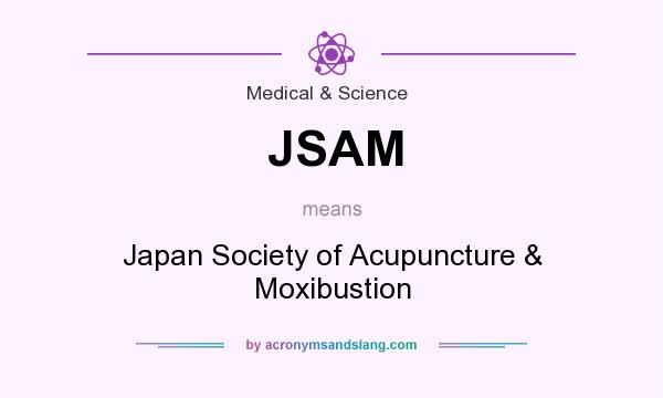 What does JSAM mean? It stands for Japan Society of Acupuncture & Moxibustion