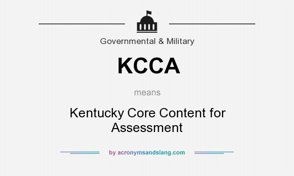 What does KCCA mean? It stands for Kentucky Core Content for Assessment