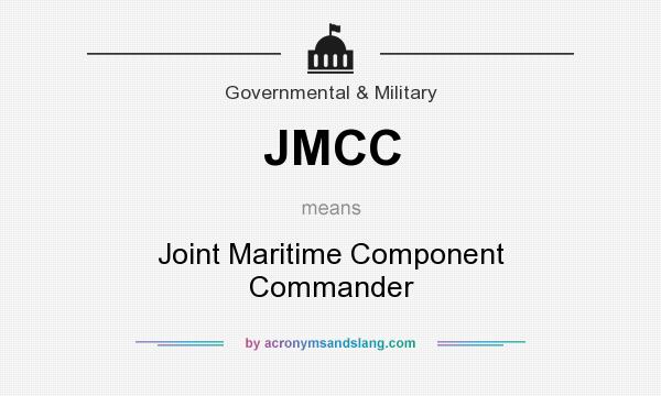What does JMCC mean? It stands for Joint Maritime Component Commander