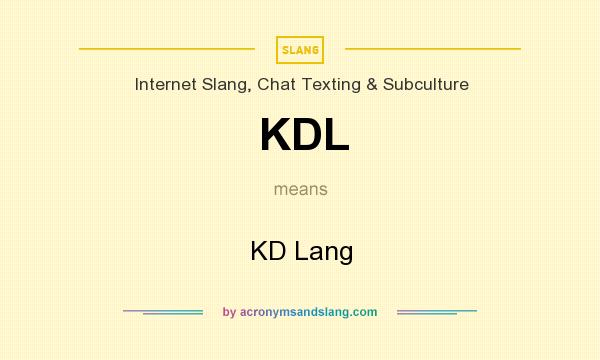 What does KDL mean? It stands for KD Lang