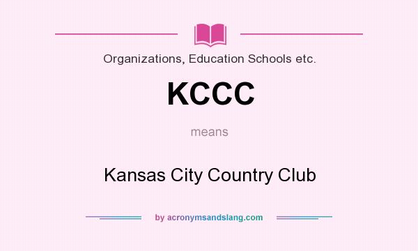 What does KCCC mean? It stands for Kansas City Country Club