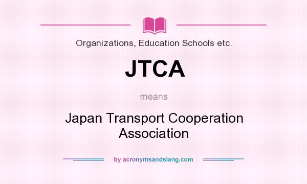 What does JTCA mean? It stands for Japan Transport Cooperation Association