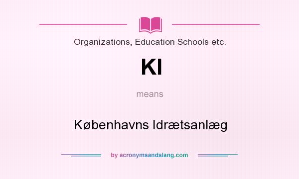 What does KI mean? It stands for Københavns Idrætsanlæg