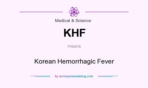 What does KHF mean? It stands for Korean Hemorrhagic Fever