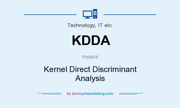 What does KDDA mean? It stands for Kernel Direct Discriminant Analysis