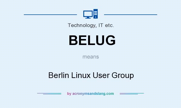 What does BELUG mean? It stands for Berlin Linux User Group