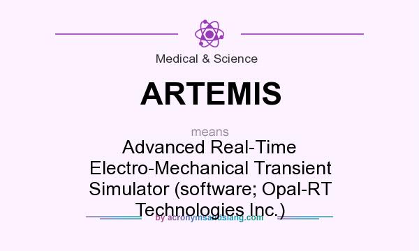 What does ARTEMIS mean? It stands for Advanced Real-Time Electro-Mechanical Transient Simulator (software; Opal-RT Technologies Inc.)