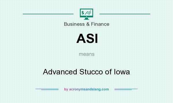 What does ASI mean? It stands for Advanced Stucco of Iowa