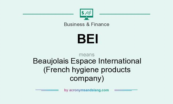 What does BEI mean? It stands for Beaujolais Espace International (French hygiene products company)