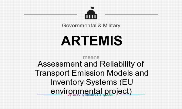 What does ARTEMIS mean? It stands for Assessment and Reliability of Transport Emission Models and Inventory Systems (EU environmental project)