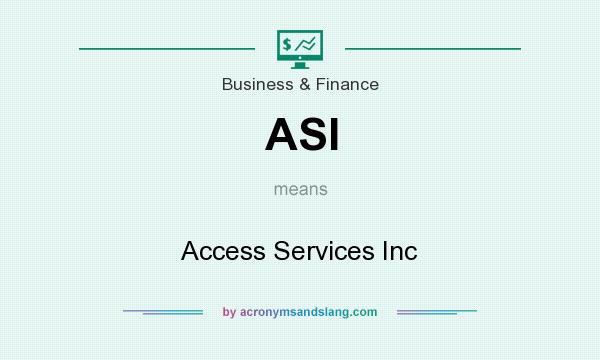 What does ASI mean? It stands for Access Services Inc