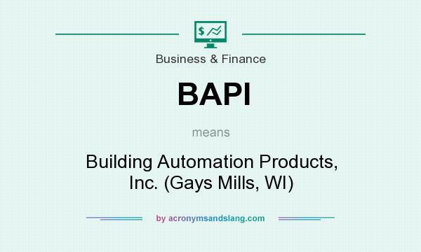 What does BAPI mean? It stands for Building Automation Products, Inc. (Gays Mills, WI)