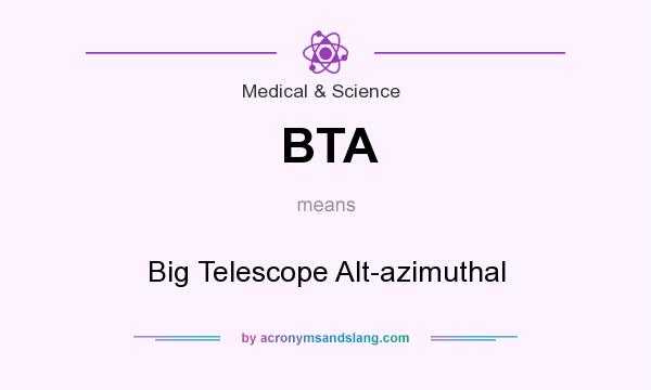 What does BTA mean? It stands for Big Telescope Alt-azimuthal