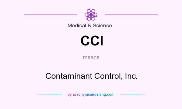 What does CCI mean? It stands for Contaminant Control, Inc.