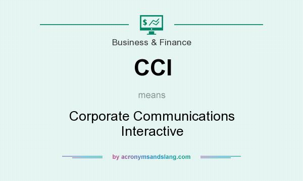 What does CCI mean? It stands for Corporate Communications Interactive