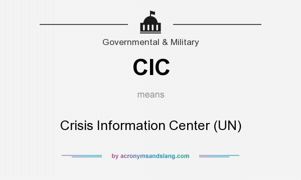 What does CIC mean? It stands for Crisis Information Center (UN)