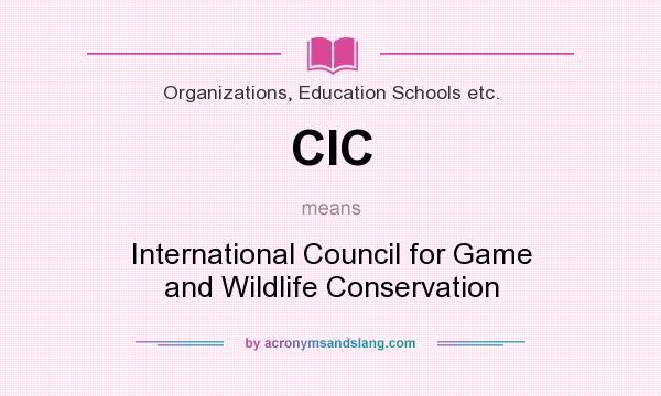 What does CIC mean? It stands for International Council for Game and Wildlife Conservation
