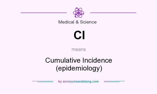 What does CI mean? It stands for Cumulative Incidence (epidemiology)