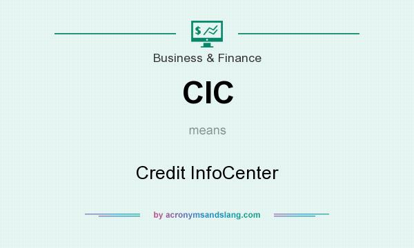 What does CIC mean? It stands for Credit InfoCenter