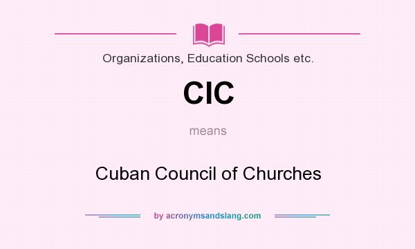 What does CIC mean? It stands for Cuban Council of Churches