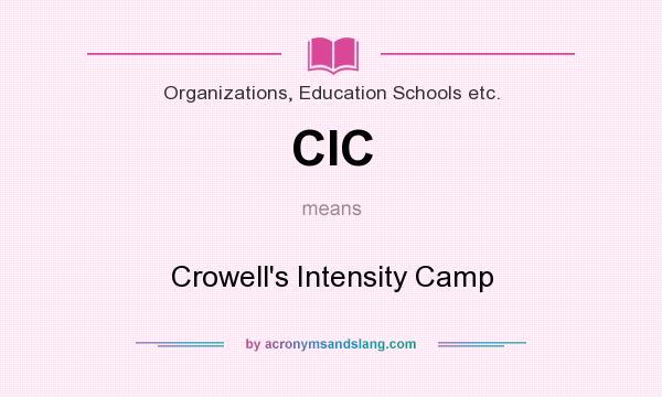What does CIC mean? It stands for Crowell`s Intensity Camp
