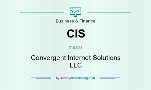 What does CIS mean? It stands for Convergent Internet Solutions LLC
