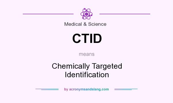 What does CTID mean? It stands for Chemically Targeted Identification