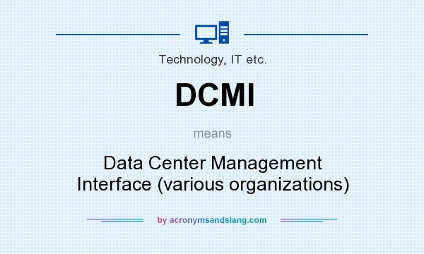What does DCMI mean? It stands for Data Center Management Interface (various organizations)