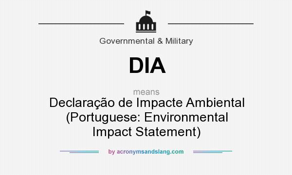 What does DIA mean? It stands for Declaração de Impacte Ambiental (Portuguese: Environmental Impact Statement)
