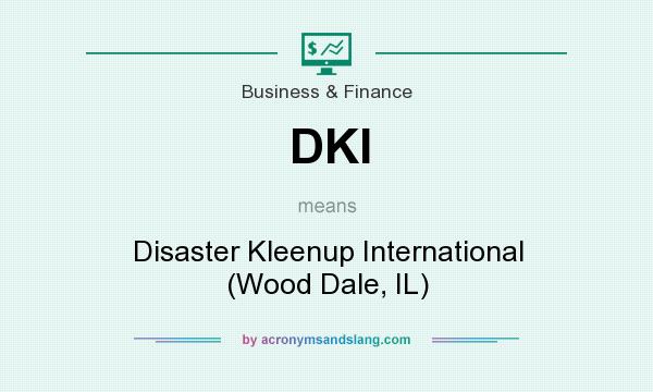 What does DKI mean? It stands for Disaster Kleenup International (Wood Dale, IL)