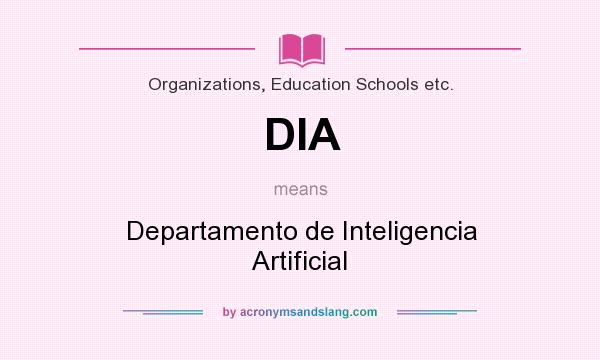 What does DIA mean? It stands for Departamento de Inteligencia Artificial