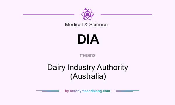 What does DIA mean? It stands for Dairy Industry Authority (Australia)