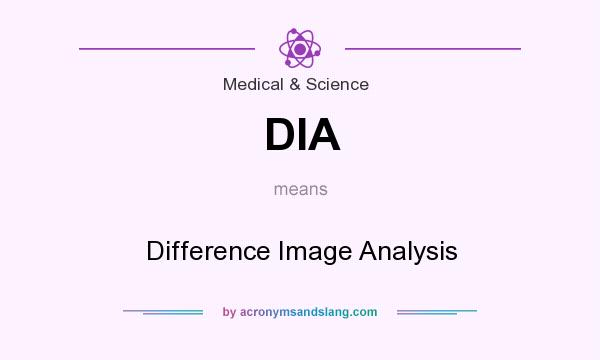 What does DIA mean? It stands for Difference Image Analysis