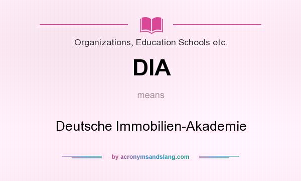 What does DIA mean? It stands for Deutsche Immobilien-Akademie