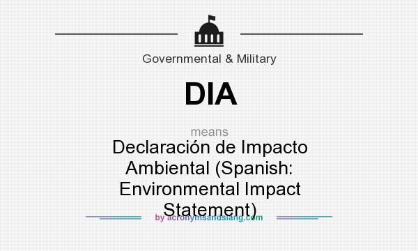What does DIA mean? It stands for Declaración de Impacto Ambiental (Spanish: Environmental Impact Statement)