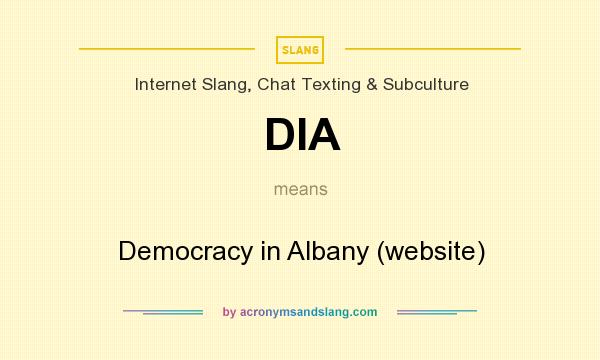 What does DIA mean? It stands for Democracy in Albany (website)