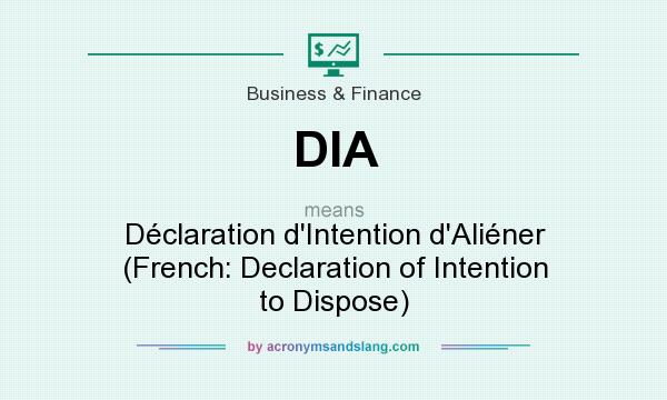 What does DIA mean? It stands for Déclaration d`Intention d`Aliéner (French: Declaration of Intention to Dispose)