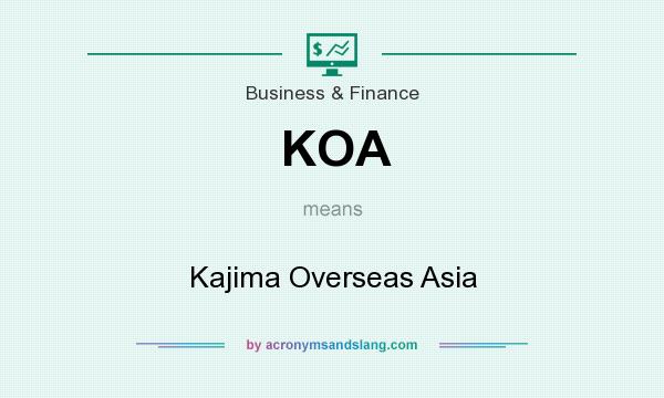 What does KOA mean? It stands for Kajima Overseas Asia
