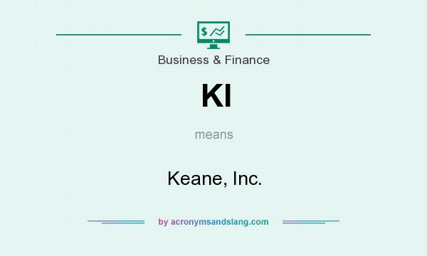 What does KI mean? It stands for Keane, Inc.