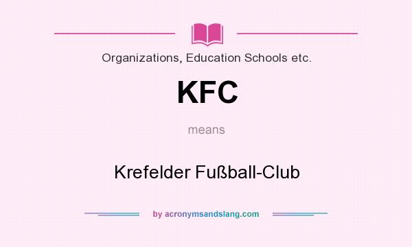 What does KFC mean? It stands for Krefelder Fußball-Club