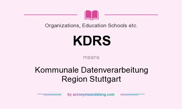 What does KDRS mean? It stands for Kommunale Datenverarbeitung Region Stuttgart