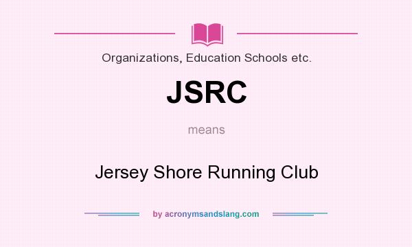 What does JSRC mean? It stands for Jersey Shore Running Club