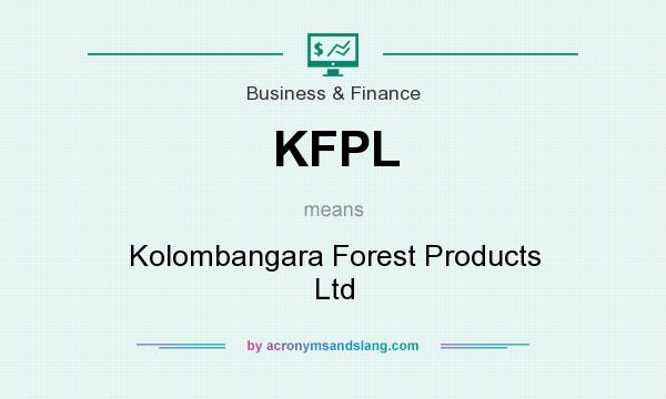 What does KFPL mean? It stands for Kolombangara Forest Products Ltd