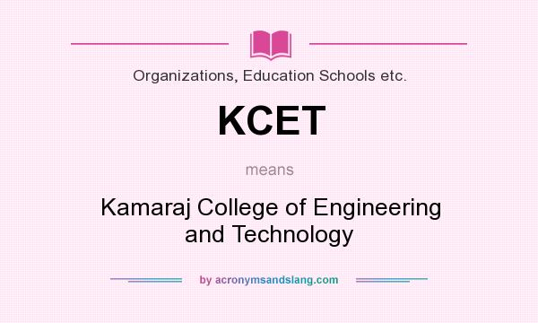 What does KCET mean? It stands for Kamaraj College of Engineering and Technology