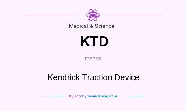 What does KTD mean? It stands for Kendrick Traction Device