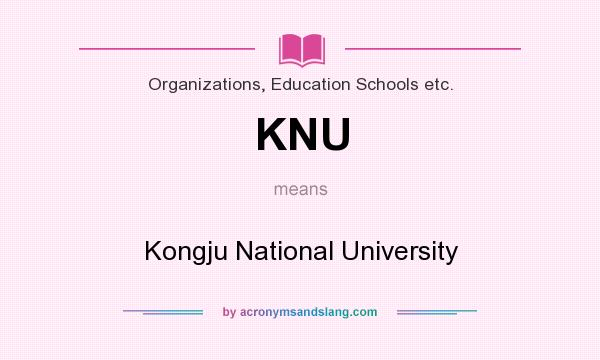 What does KNU mean? It stands for Kongju National University
