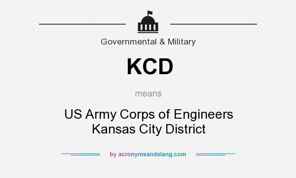 What does KCD mean? It stands for US Army Corps of Engineers Kansas City District